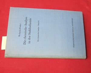 Bild des Verkufers fr Die chemische Analyse in der Stahlindustrie - Die chemische Analyse, Band 13. zum Verkauf von Versandantiquariat buch-im-speicher