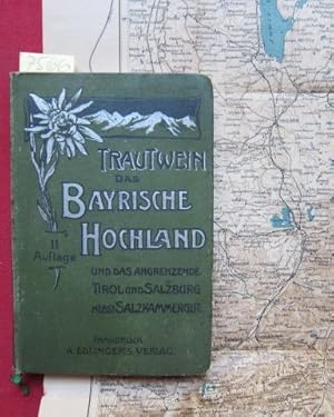 Imagen del vendedor de Das Bayrische Hochland mit Allgu das angrenzende Tirol und Salzburg nebst Salzkammergut : Bearbeitet von Anton Edlinger und Heinrich Hess. a la venta por Versandantiquariat buch-im-speicher