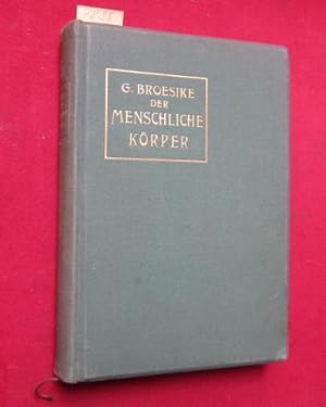 Der menschliche Körper, sein Bau, seine Verrichtungen und seine Pflege. Nebst einem Anhang: Die e...