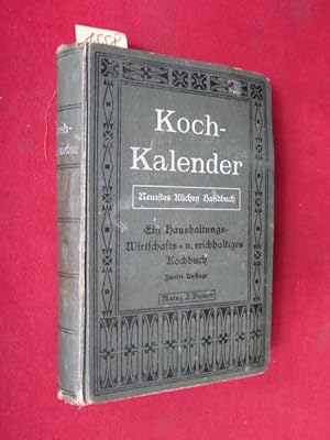 Koch-Kalender 1911 Ein Haushaltungs-, Wirtschafts- und reichhaltiges Kochbuch zu gleicher Zeit. M...