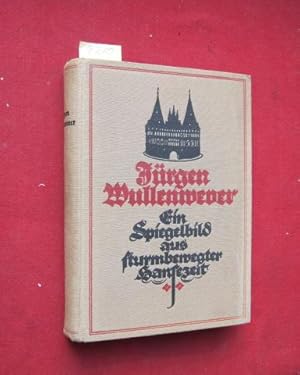 Imagen del vendedor de Jrgen Wullenwever - Ein Spiegelbild aus sturmbewegter Hansezeit. Roman. a la venta por Versandantiquariat buch-im-speicher