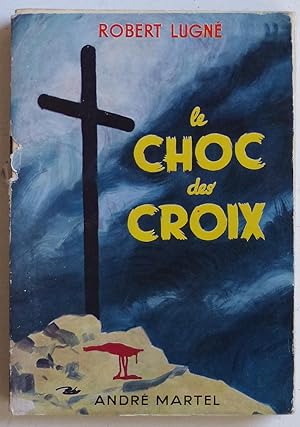 Seller image for Le choc des croix for sale by Le Rayon populaire