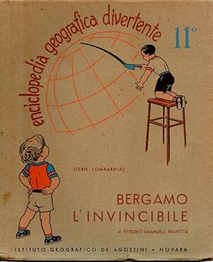 Enciclopedia geografica divertente. Bergamo l'invincibile