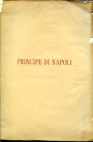 Immagine del venditore per Principe di Napoli. Ode venduto da Gilibert Libreria Antiquaria (ILAB)