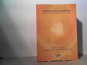 Die Flöte des Unendlichen. -Mystische Rezitationstexte aus Ost und West. hrsg. von Willigis Jäger...