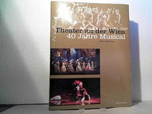 Theater an der Wien. -40 Jahre Musical.