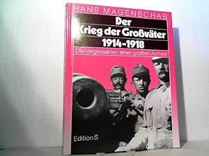 Der Krieg der Großväter 1914 - 1918. - Die Vergessenen einer großen Armee.