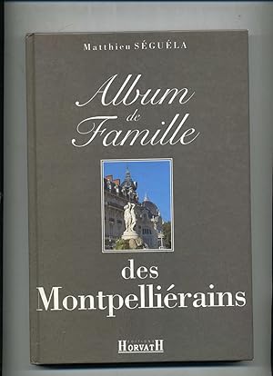 Seller image for ALBUM DE FAMILLE DES MONTPELLIERAINS for sale by Librairie CLERC