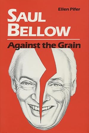 Immagine del venditore per Saul Bellow Against the Grain (Pennsylvania Studies in Contemporary American Fiction) venduto da Kenneth A. Himber