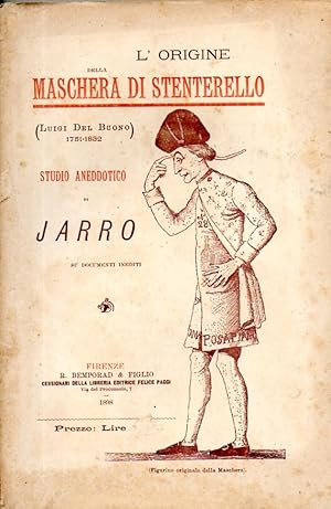 L'origine della Maschera di Stenterello (Luigi Del Buono 1751-1832). Studio aneddotico di Jarro s...