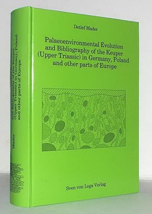 Imagen del vendedor de Palaeoenvironmental Evolution and Bibliography of the Keuper (Upper Triassic) in Germany, Poland and other parts of Europe. With 19 figures, 25 tables and 34 plates with 337 photographs. a la venta por Antiquariat Stefan Wulf