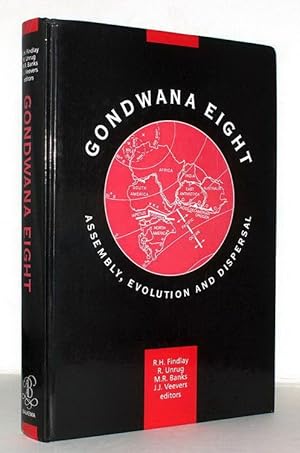 Seller image for Gondwana Eight. Assembly, evolution and dispresal. Proceedings of the Eighth Gondwana Symposium, Hobart, Tasmania, Australia, 21-24 June 1991. for sale by Antiquariat Stefan Wulf