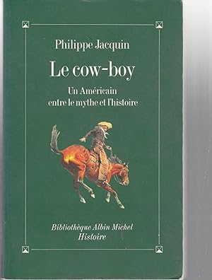 Le cow-boy, un américain entre le mythe et l'histoire.