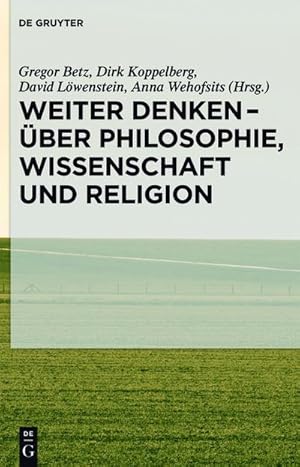 Bild des Verkufers fr Weiter denken - ber Philosophie, Wissenschaft und Religion zum Verkauf von AHA-BUCH GmbH