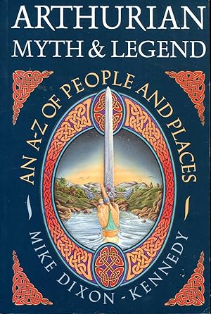 Seller image for Arthurian Myth and Legend : An A-Z of People and Places for sale by Pendleburys - the bookshop in the hills