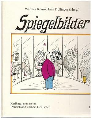 Imagen del vendedor de Spiegelbilder. Karikaturisten sehen Deutschland und die Deutschen. a la venta por Antiquariat Appel - Wessling