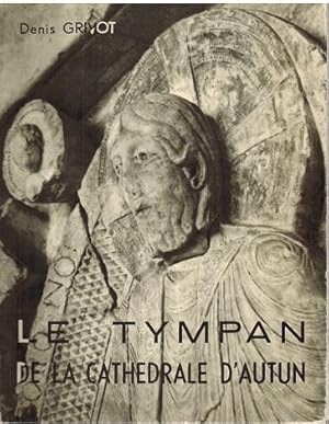 Autan. Le Tympan de la Cathedrale d`Autan. / L`étrange aventure de la cathédrale, inventaire d`Au...