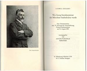 Imagen del vendedor de Wie Georg Kerschensteiner der Mnchner Stadtschulrat wurde. (Eine Gedenkschrift). Eine Dokumentation zum 75. Jahrestag der Amtseinfhrung Georg Kerschensteiners am 13. August 1895. Herausgegeben von Anton FIngerle. a la venta por Antiquariat Appel - Wessling