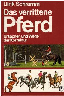 Das verrittene Pferd : Ursachen u. Wege d. Korrektur.