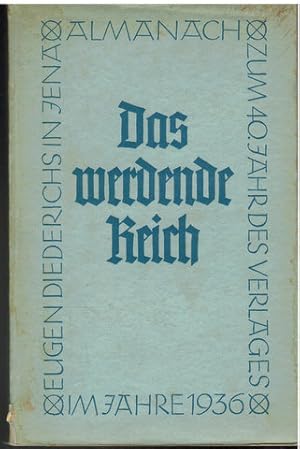 Das werdende Reich. Almanach zum 40. Jahr des Verlages Eugen Diederichs, Jena .