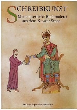 Schreibkunst. Mittelalterliche Buchmalerei aus dem Kloster Seeon. Katalog zur Ausstellung in Seeon.
