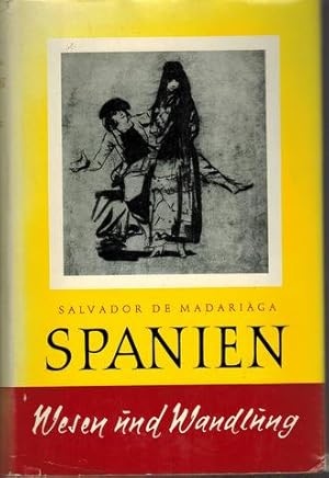 Spanien. Wesen und Wandlung. 2. neubearbeitete und erweiterte Auflage.