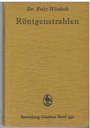Röntgenstrahlen. "Sammlung Göschen" Nr. 950.