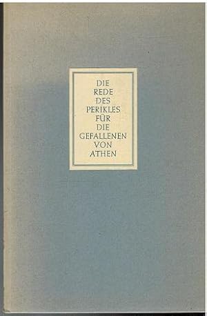 Die Rede des Perikles für die Gefallenen von Athen. Übertragung v. Rudolf G. Binding.