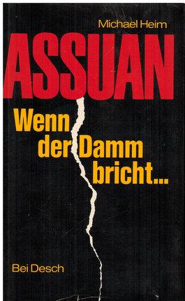 Bild des Verkufers fr Assuan. Wenn der Damm bricht . Prkonstruktion einer Katastrophe. Arbeitsexemplar des Autors oder des Verlages. zum Verkauf von Antiquariat Appel - Wessling