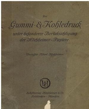 Der Gummi- & Kohledruck unter besonderer Berücksichtigung der Höchheimer-Papiere.