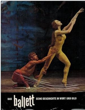 Image du vendeur pour Das Ballett - seine Geschichte in Wort und Bild. Deutsch von Karel Seifter. mis en vente par Antiquariat Appel - Wessling