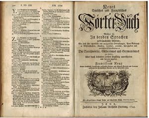 Image du vendeur pour Dictionnaire Francois et Allemand - Neues Teutsches und Franzsisches Wrter-Buch. Welches in beyden Sprachen gebruchliche Wrter, wie auch ihre eigentliche und uneigentliche Bedeutung, ihren Gebrauch in Wissenschaften, Knsten, familir, populr, scherzhaften und poetischen Schreibarten etc. die Sprichwrter, Gallicismos und Germanismos enthlt. mis en vente par Antiquariat Appel - Wessling