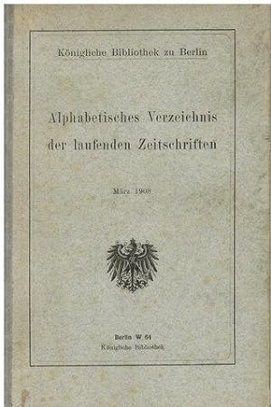 Alphabetisches Verzeichnis der laufenden Zeitschriften (Königliche Bibliothek zu Berlin). Band 2 ...