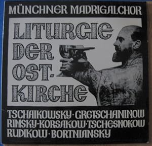 Münchner Madrigalchor. Liturgie der Ostkirche. Tschaikowsky, Gretschaninow, Rimsky-Korsakow, Tsch...