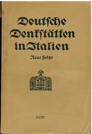 Bild des Verkufers fr Deutsche Denksttten in Italien. Neue Folge. Mit Bildern von Alfred H. Pellegrini zum Verkauf von Antiquariat Appel - Wessling