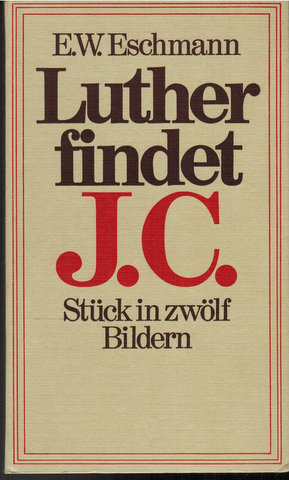 Seller image for Luther erfindet J. C. - Stck in zwlf Bildern for sale by Antiquariat Appel - Wessling