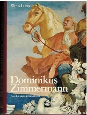Dominikus Zimmermann wie ihn kaum jemand kennt.