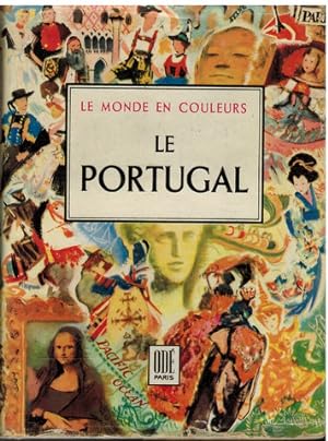 Le Portugal. Avant-Propos par Jacques de Lacretelle; L`Art Portugais par Jean Desternes; Textes d...