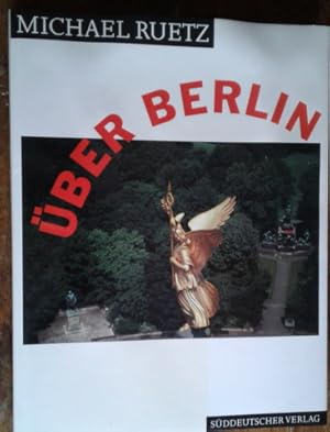 Über Berlin. Einführung und Bildlegenden von Michael S. Cullen.