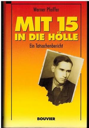 Mit 15 in die Hölle. Ein Tatsachenbericht.