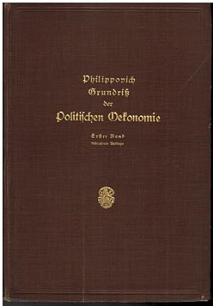 Grundriß der Politischen Oekonomie. Erster Band. Allgemeine Volkswirtschaftslehre. 18. unveränder...