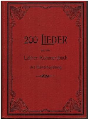 Zweihundert Lieder aus dem Allgemeinen Deutschen Kommersbuch mit Klavierbegleitung. (Lahrer Komme...