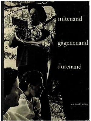 Imagen del vendedor de Mitenand - ggenenand - durenand. Ein Bilderbuch vom Umgang mit dem Nchsten in der Schweiz. a la venta por Antiquariat Appel - Wessling