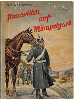 Imagen del vendedor de Patrouillen auf Mmpelgard. Soldatengeschichte aus den Kmpfen an der Lisaine (1871). a la venta por Antiquariat Appel - Wessling