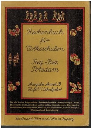 Rechenbuch für Volksschulen Reg. Bez. Potsdam. Ausgabe A und B Heft 1 (1. Schuljahr)