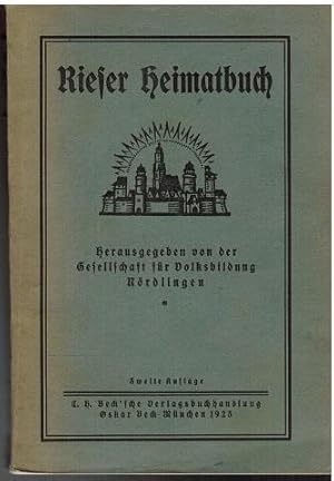 Rieser Heimatbuch. Herausgegeben von der Gesellschaft für Volksbildung Nördlingen.