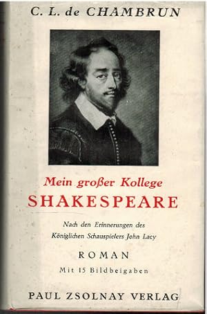 Imagen del vendedor de Mein groer Kollege Shakespeare. Nach den Erinnerungen des kniglichen Schauspielers John Lacy. Roman. Deutsch von Viktor Polzer. a la venta por Antiquariat Appel - Wessling