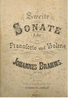 Zweite Sonate (A dur) für Pianoforte und Violine. Op.100 (N. Simrock, Berlin 1887, 31 S. u. 7 S. ...