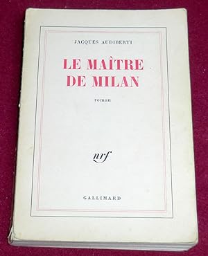 Image du vendeur pour LE MATRE DE MILAN - Roman mis en vente par LE BOUQUINISTE