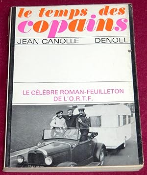 Seller image for LE TEMPS DES COPAINS - Roman-feuilleton for sale by LE BOUQUINISTE